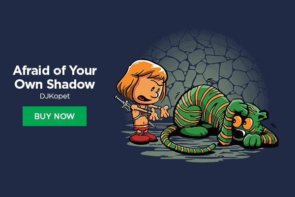 http://www.teefury.com/afraid-of-your-own-shadow-1