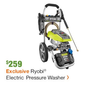 $259 EXCLUSIVE RYOBI ELECTRIC PRESSURE WASHER