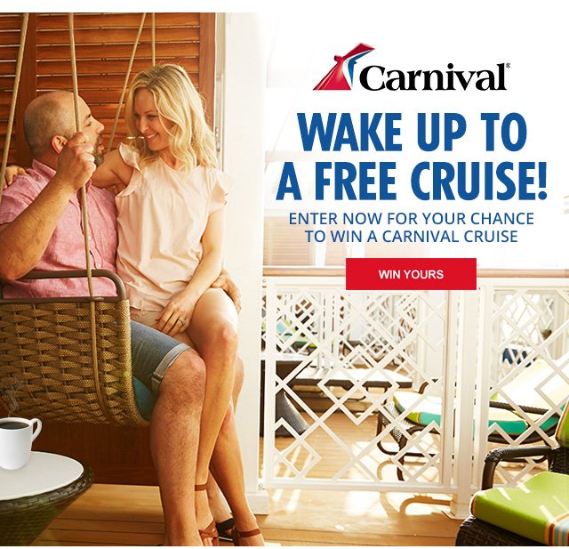 Carnival | wake up to a free cruise! | enter now for your chance to win a carnival cruise | win yours