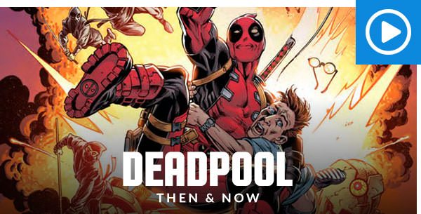 Deadpool Then & Now