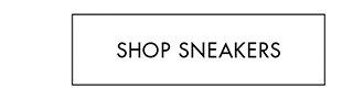 SHOP SNEAKERS