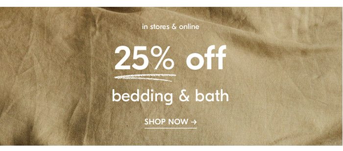 25% off bedding & bath