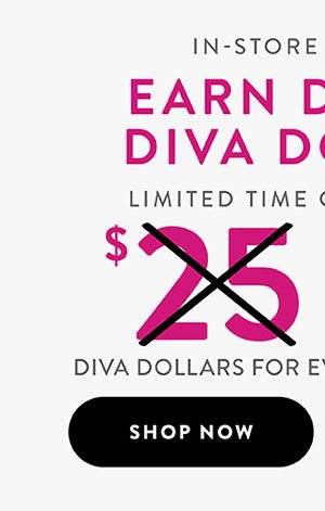 Shop & Earn Diva Dollars