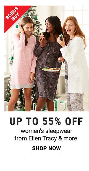 Bonus Buy - Up to 55% off women's sleepwear from Ellen Tracy & more. Shop Now.