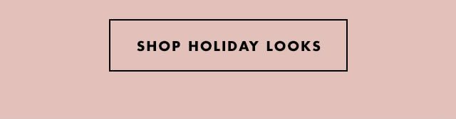 Shop Holiday Looks