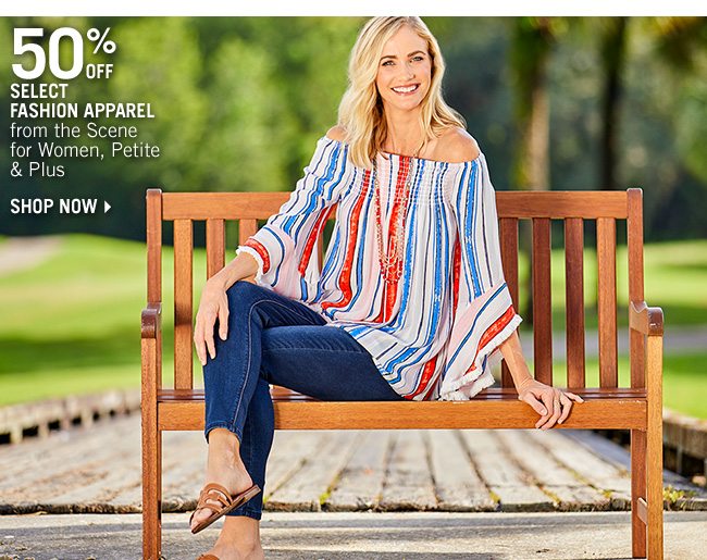 Shop 50% Off Select Fashion Apparel from the Scene for Women, Petite & Plus