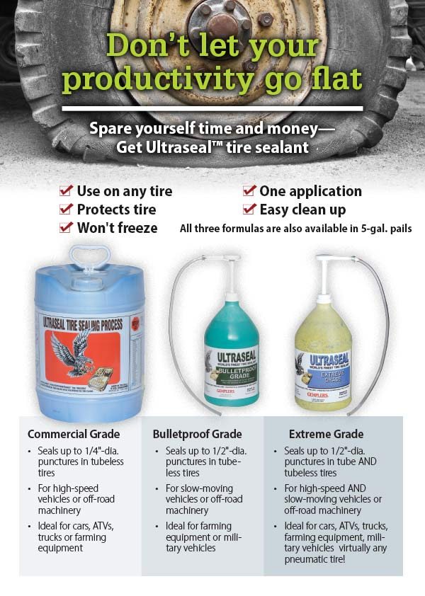 Don’t let yourproductivity go flat Spare yourself time and money—Get Ultraseal™ tire sealant