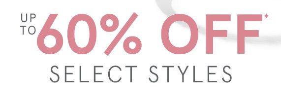 Up to 60% Off Select Styles