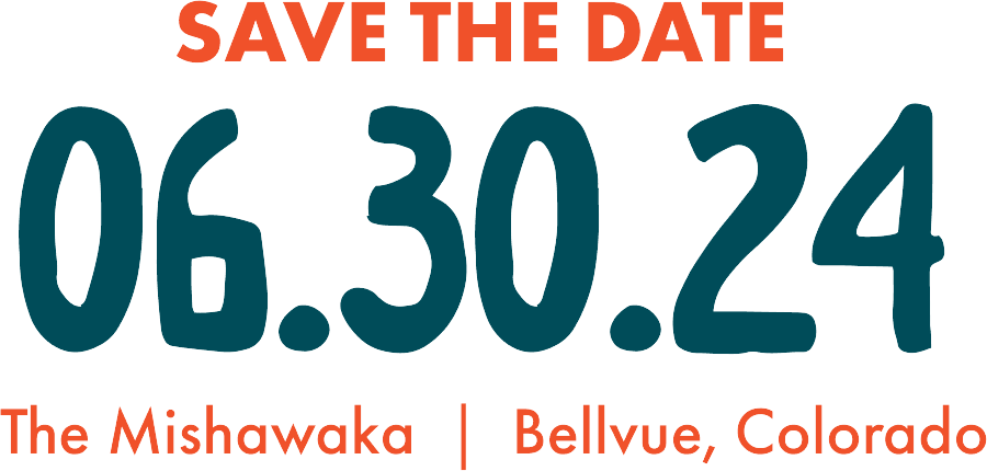 SAVE THE DATE: 06.30.24 - The Mishawaka | Bellvue, CO