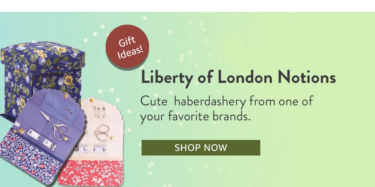 Liberty of London Notions | SHOP NOW