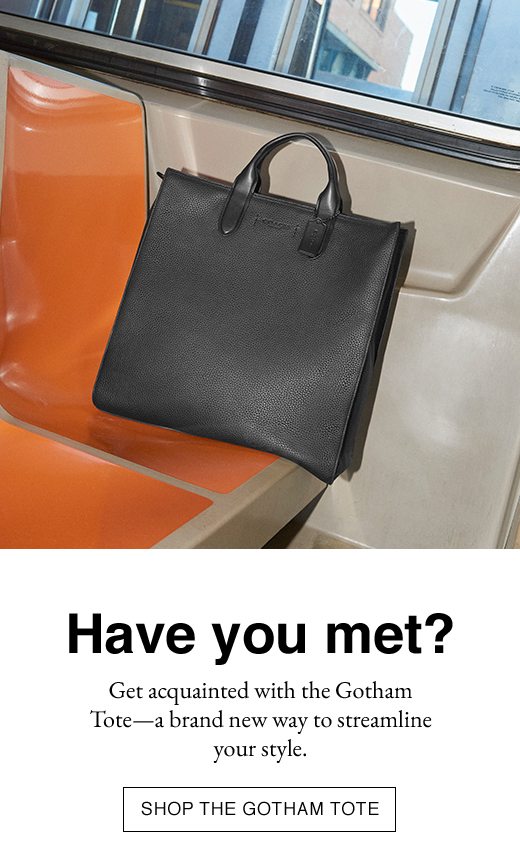 Have you met? SHOP THE GOTHAM TOTE