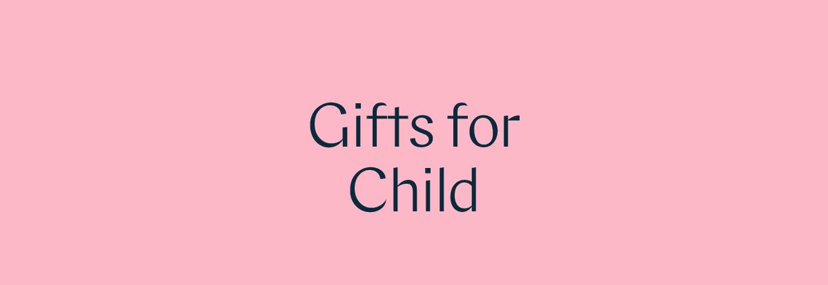 Gifts for CHILD