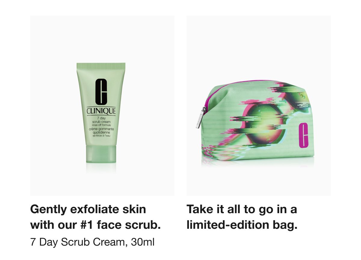 Gently exfoliate skin with our #1 face scrub. | 7 Day Scrub Cream, 30ml | Take it all to go in a limited-edition bag.