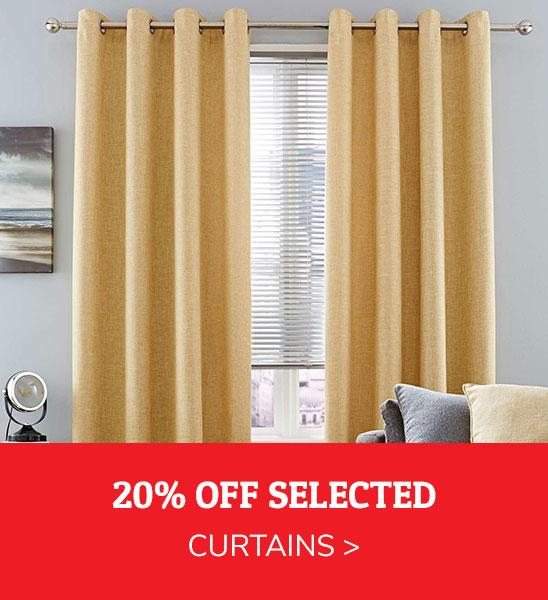20% OFF SELECTED CURTAINS