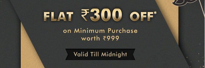 Flat Rs. 300 OFF* on Minimum Purchase worth Rs. 999