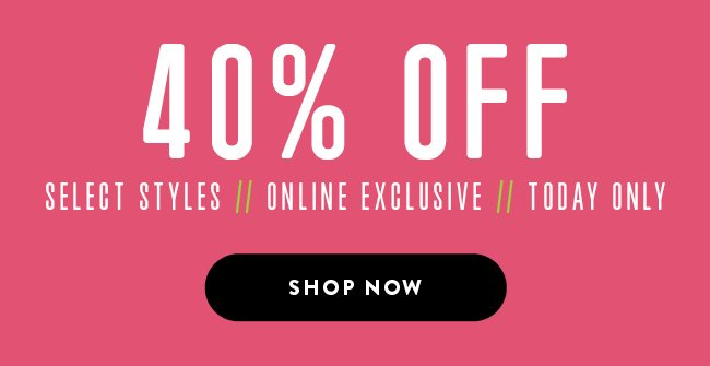 40% off Select Styles
