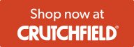 Shop now at CRUTCHFIELD