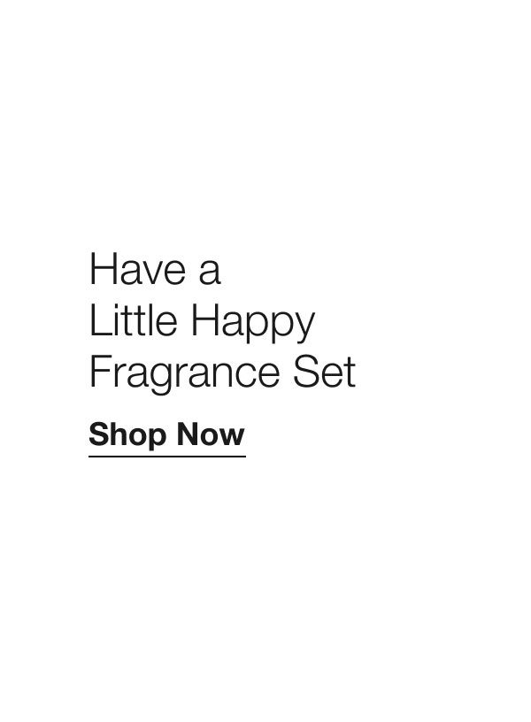 Have a Little Happy Fragrance Set Shop Now