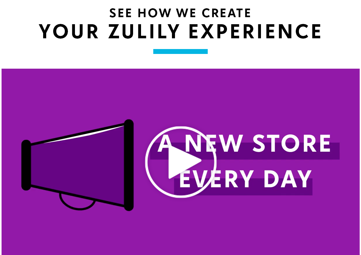 See how we create your Zulily experience
