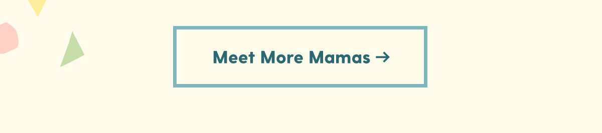 Meet More Mamas