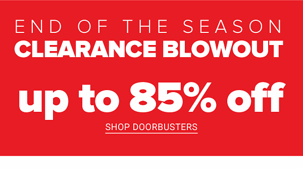 End of the season clearance blowout - Up to 85% off. Shop Doorbusters.