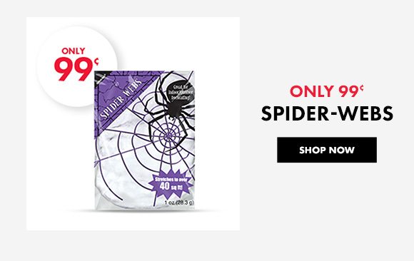 Only $.99 Spider-Webs | Shop Now