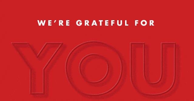 We're Grateful For You