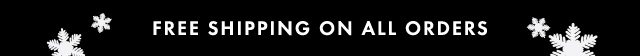 FREE SHIPPING ON ALL ORDERS