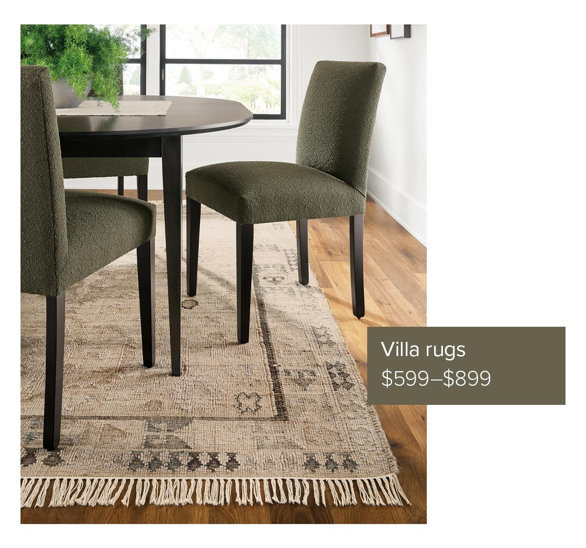 Villa rugs, $599-$899