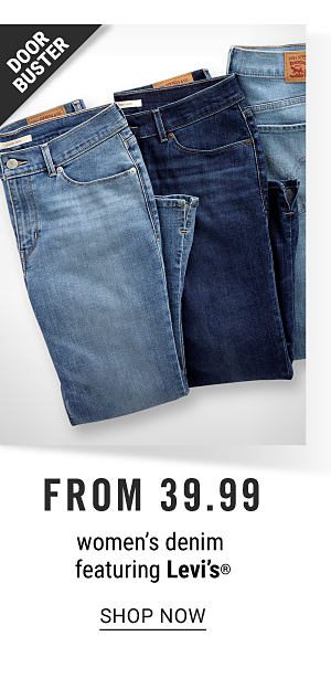 Doorbuster - women's denim featuring Levi's from $39.99. Shop Now.