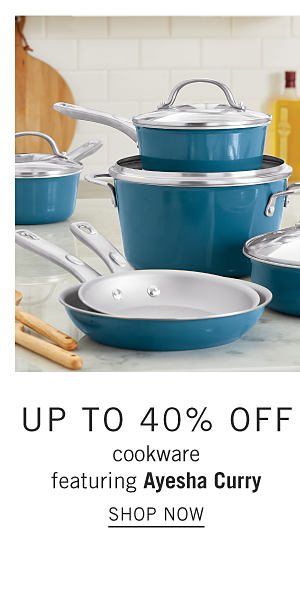 Up to 40% off Cookware featuring Ayesha Curry - Shop Now