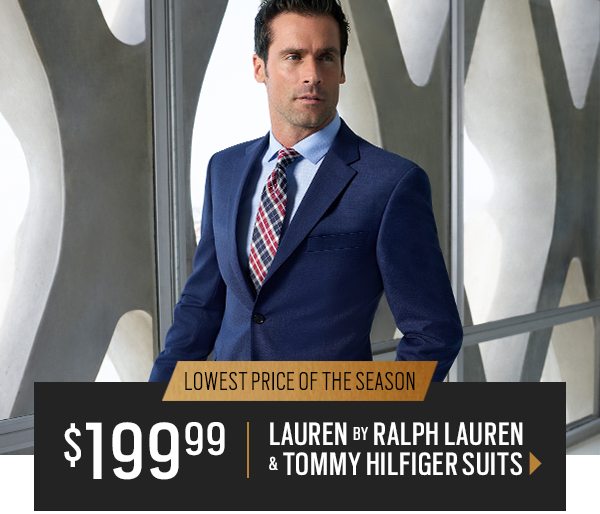 BLACK FRIDAY SPECIALS | UP TO 65% Off Original Prices + $199.99 Lauren by Ralph Lauren & Tommy Hilfiger Suits + 3 for $99.99 All Dress Shirts & Sport Shirts + 60% Off All Sweaters + 2 for $49.99 Clearance Dress Shirts + $249.99 Suit Separates and more. - SHOP NOW