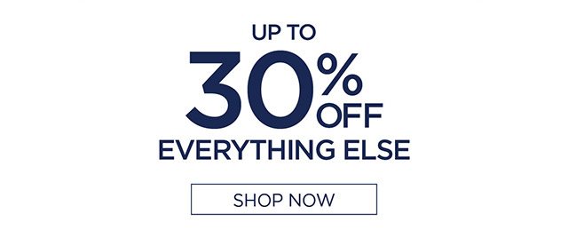 Up To 30% Off Everything Else