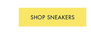 SHOP SNEAKERS