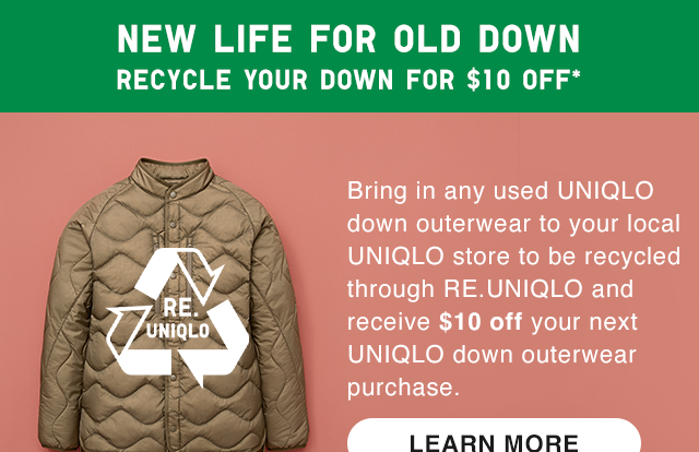 BANNER 2 - RECYCLE YOUR DOWN FOR $10OFF LEARN MORE