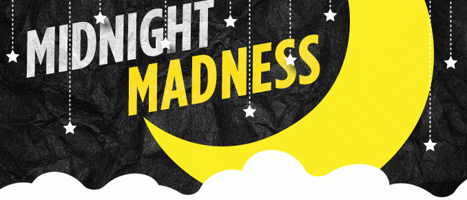 MIDNIGHT MADNESS