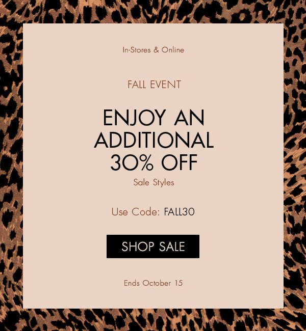 Fall Event - Enjoy an additional 30% off sale styles - Use Code: FALL30 - Ends October 15