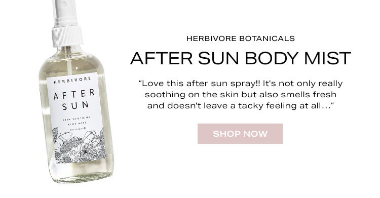 Herbivore Botanicals. After Sun Body Mist. “Love this after sun spray!! It's not only really soothing on the skin but also smells fresh and doesn't leave a tacky feeling at all…” Shop now