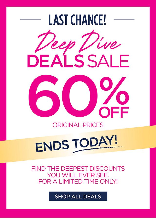 Last Chance! Deep Dive Deals Sale 60% Off