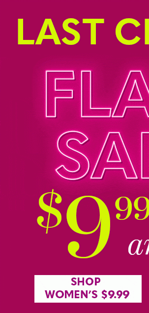 Last Chance! Web Exclusive 2 Days Only Flash Sale 9.99 and under, Shop Womens's $9.99