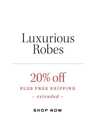 Luxurious Robes 20% Off PLUS FREE SHIPPING