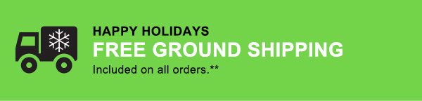 FREE GROUND SHIPPING On orders $50 or more.**
