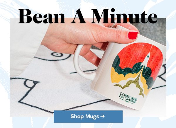 Bean A Minute SHOP MUGS >