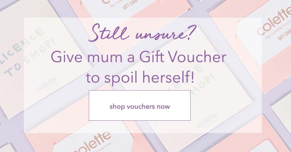 Still unsure? Give mum a Gift Voucher to spoil herself!