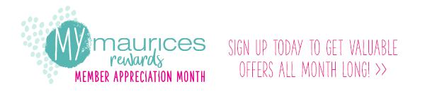 mymaurices rewards. Member Appreciation Month. Sign up today to get valuable offers all month long!