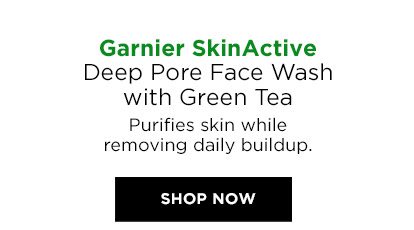 Garnier SkinActive Deep Pore Face Wash with Green Tea - Purifies skin while removing daily buildup. - SHOP NOW