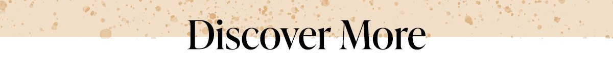 Discover More