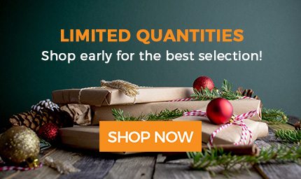 Limited Quantities - Shop early for the best selection!