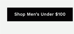 SHOP MEN'S UNDER $100