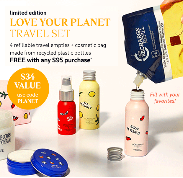 FREE LIMITED EDITION LOVE YOUR PLANET TRAVEL SET. USE CODE: PLANET*